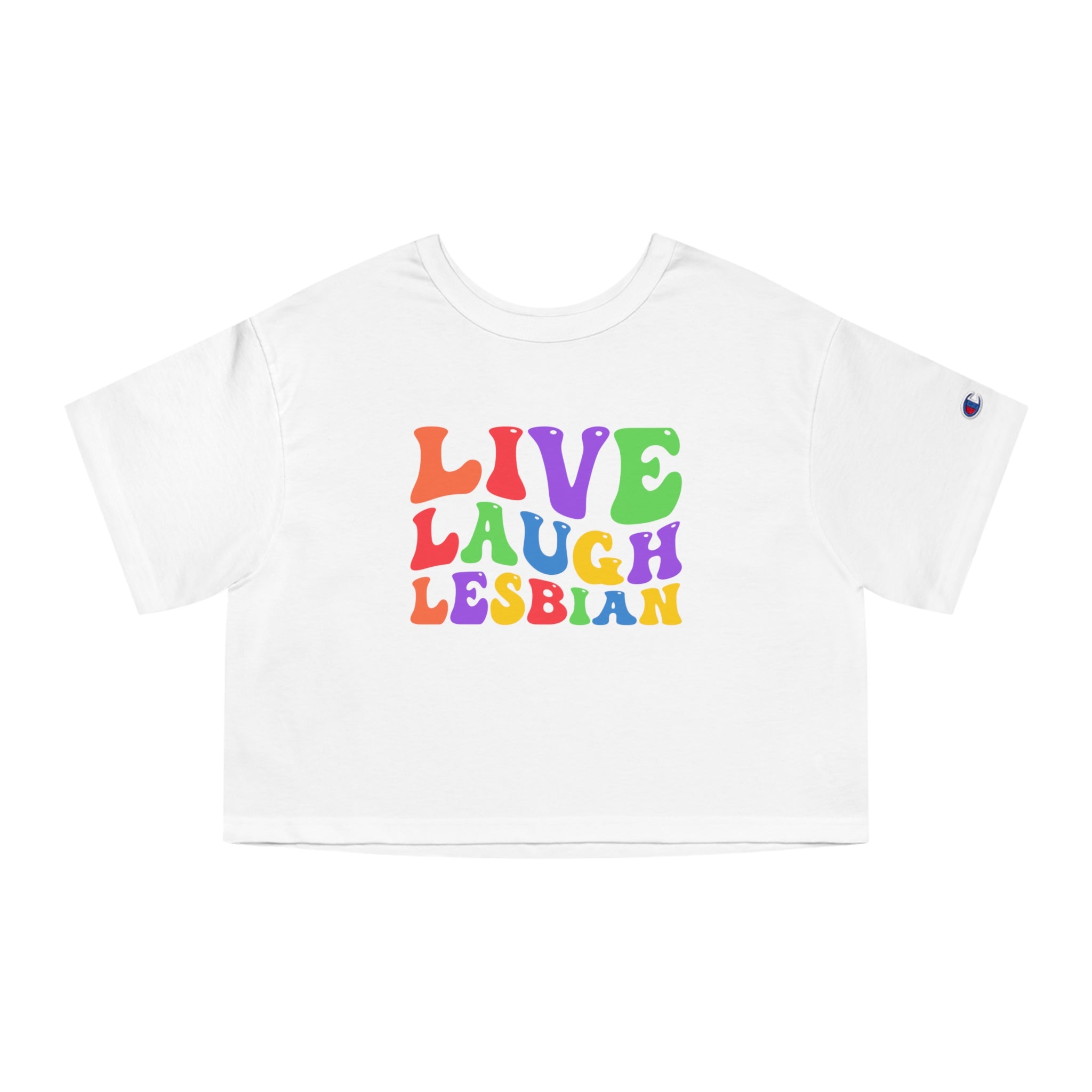 Live Laugh Lesbian Crop Top | Bitches Love